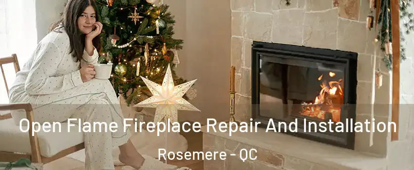 Open Flame Fireplace Repair And Installation Rosemere - QC