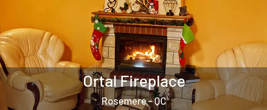 Ortal Fireplace Rosemere - QC