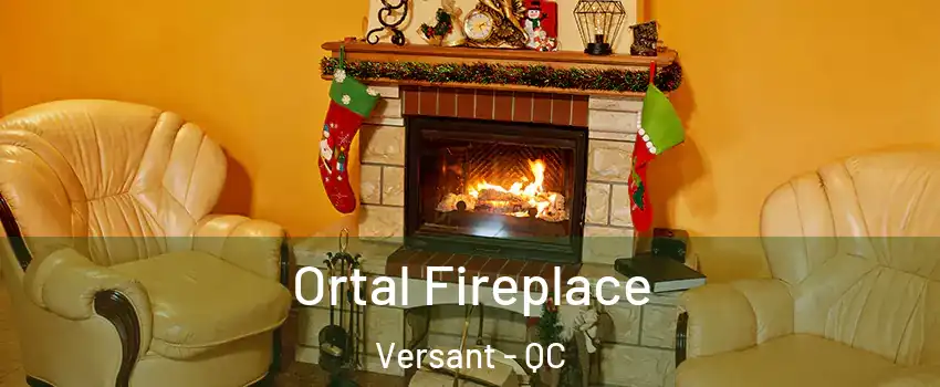  Ortal Fireplace Versant - QC
