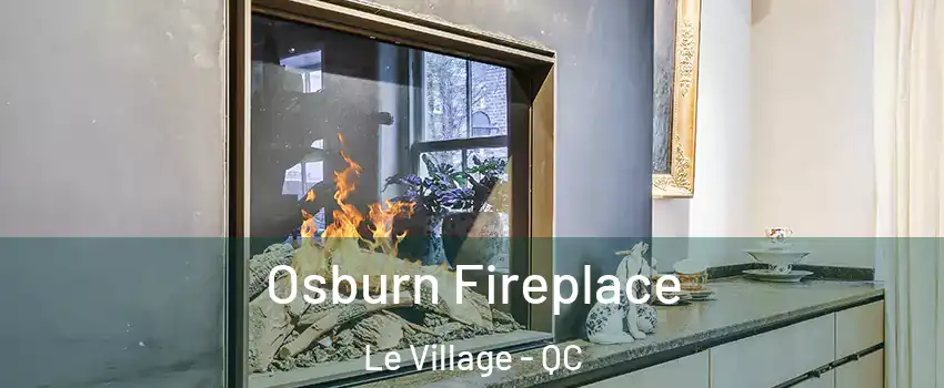  Osburn Fireplace Le Village - QC
