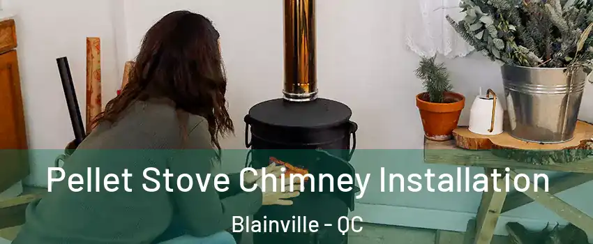  Pellet Stove Chimney Installation Blainville - QC