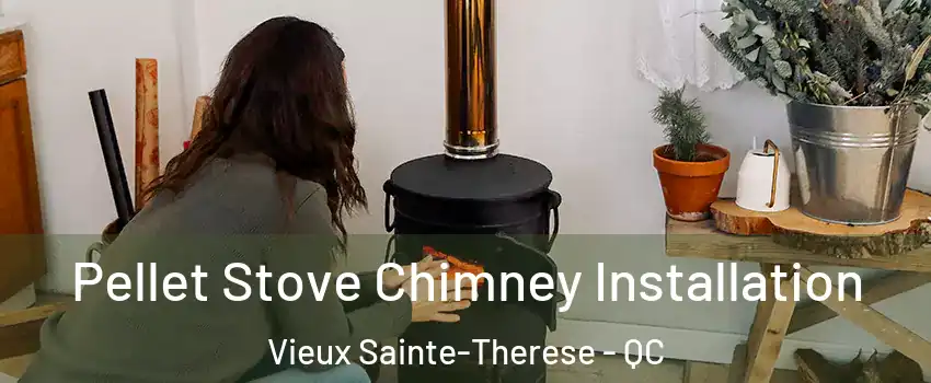  Pellet Stove Chimney Installation Vieux Sainte-Therese - QC