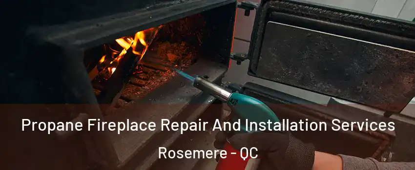  Propane Fireplace Repair And Installation Services Rosemere - QC
