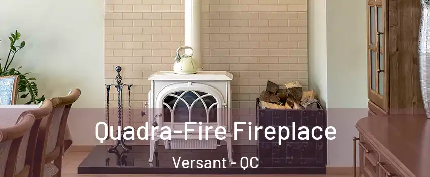  Quadra-Fire Fireplace Versant - QC