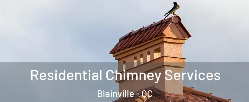  Residential Chimney Services Blainville - QC