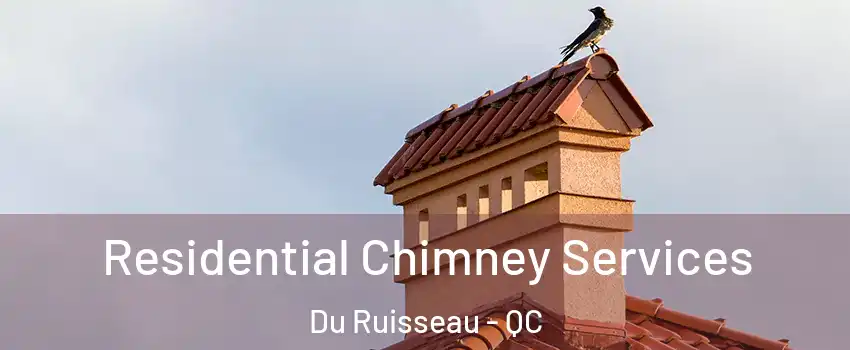  Residential Chimney Services Du Ruisseau - QC