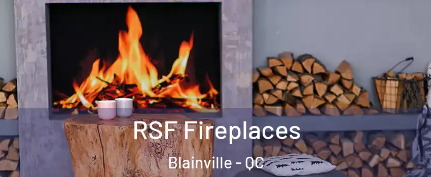  RSF Fireplaces Blainville - QC