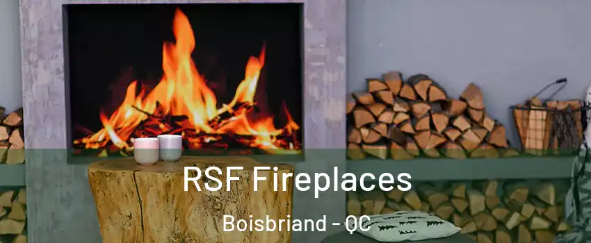  RSF Fireplaces Boisbriand - QC