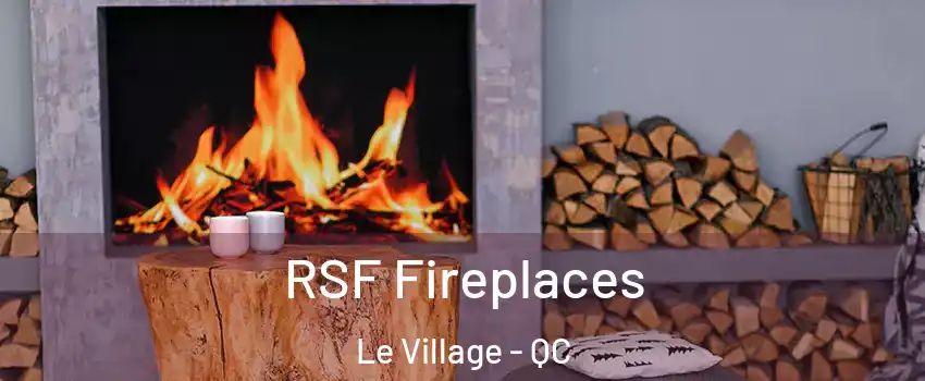  RSF Fireplaces Le Village - QC