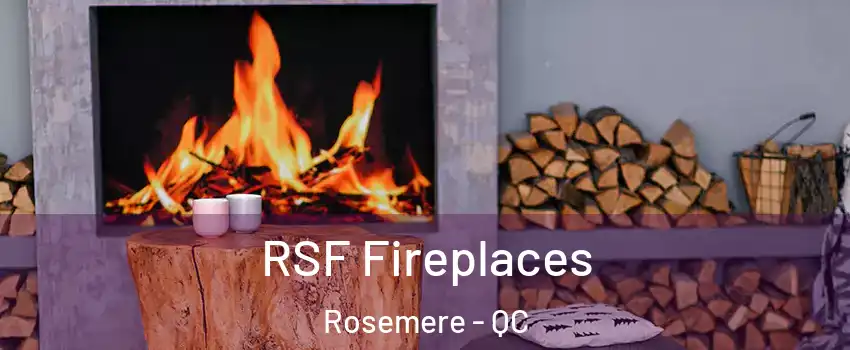  RSF Fireplaces Rosemere - QC