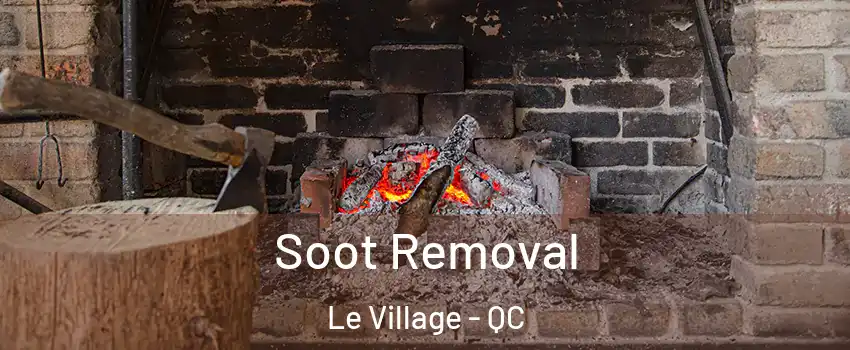 Soot Removal Le Village - QC