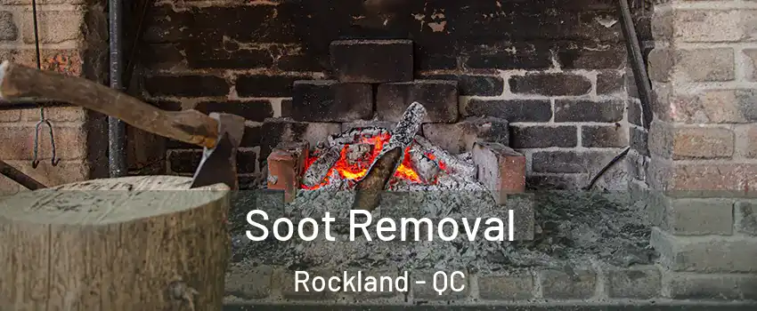 Soot Removal Rockland - QC