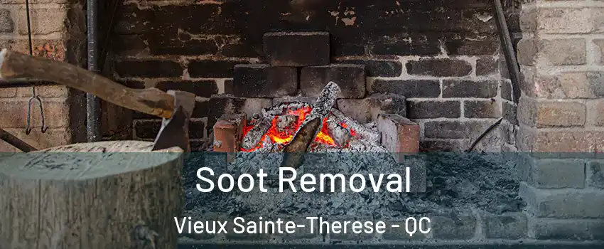  Soot Removal Vieux Sainte-Therese - QC
