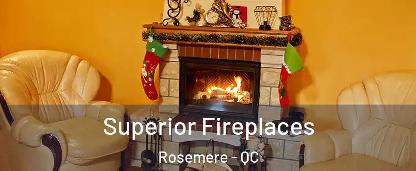  Superior Fireplaces Rosemere - QC