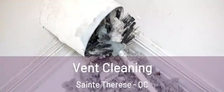  Vent Cleaning Sainte Therese - QC