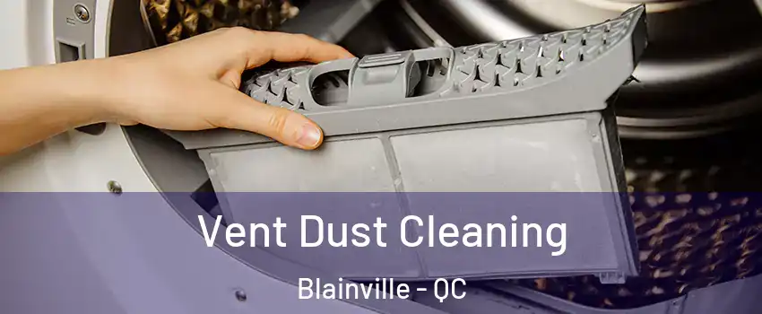  Vent Dust Cleaning Blainville - QC