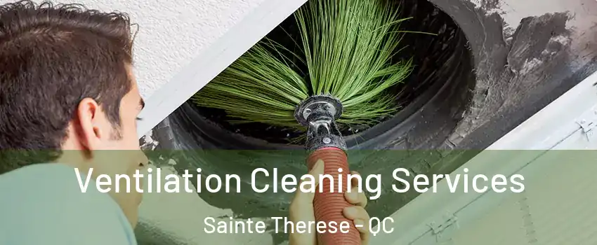  Ventilation Cleaning Services Sainte Therese - QC