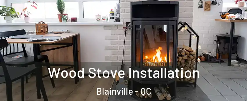  Wood Stove Installation Blainville - QC